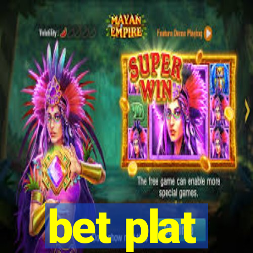 bet plat