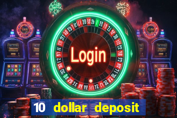 10 dollar deposit casino canada