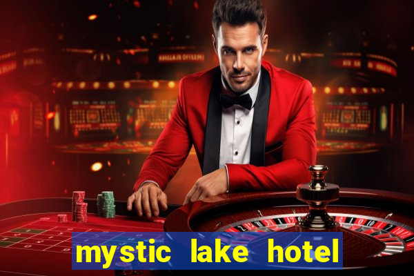 mystic lake hotel & casino