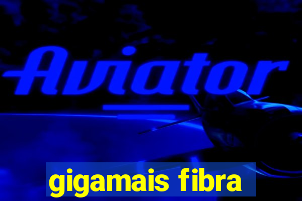 gigamais fibra