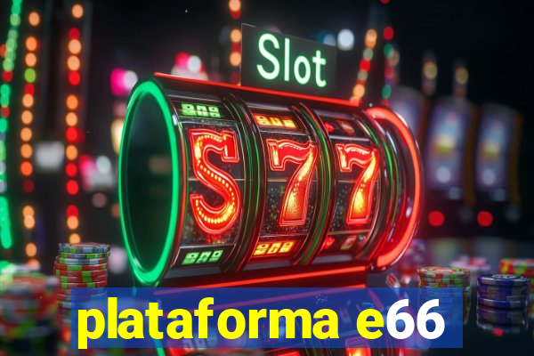 plataforma e66