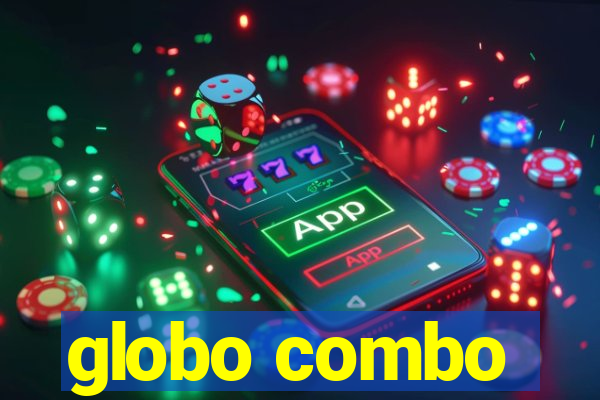 globo combo