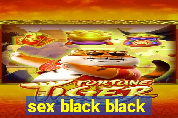 sex black black