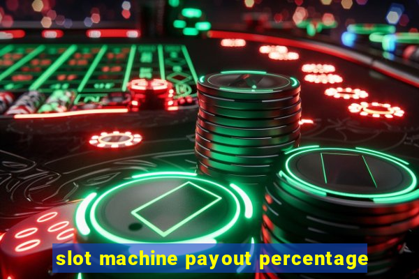 slot machine payout percentage