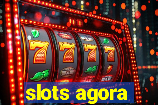 slots agora