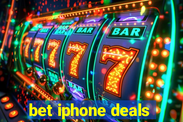 bet iphone deals