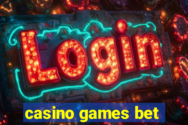 casino games bet