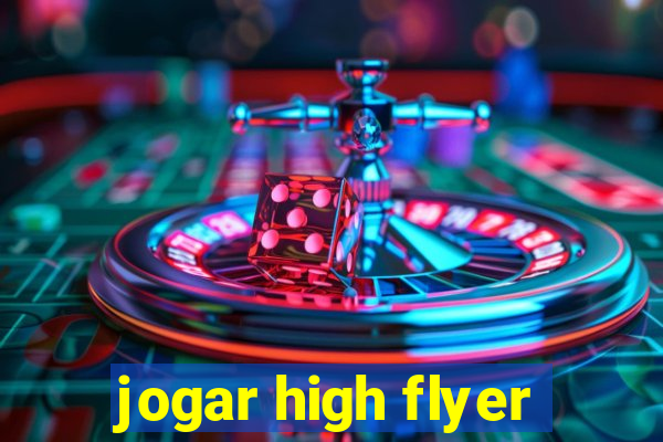 jogar high flyer