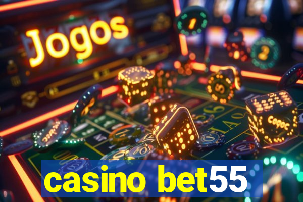 casino bet55