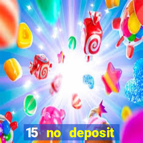 15 no deposit mobile casino