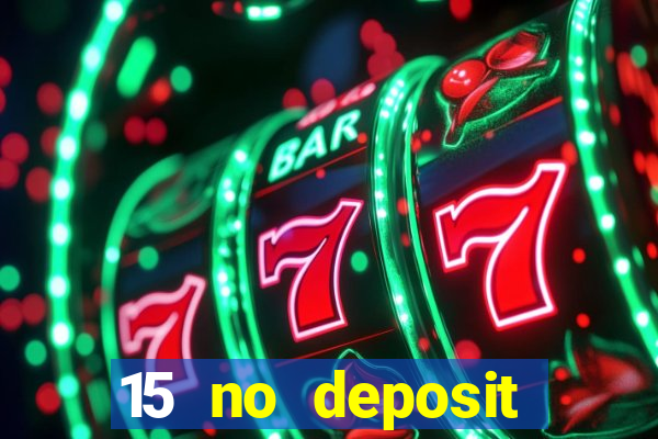 15 no deposit mobile casino