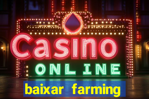 baixar farming simulator 18 dinheiro infinito