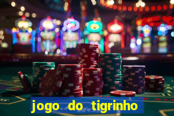 jogo do tigrinho é bom