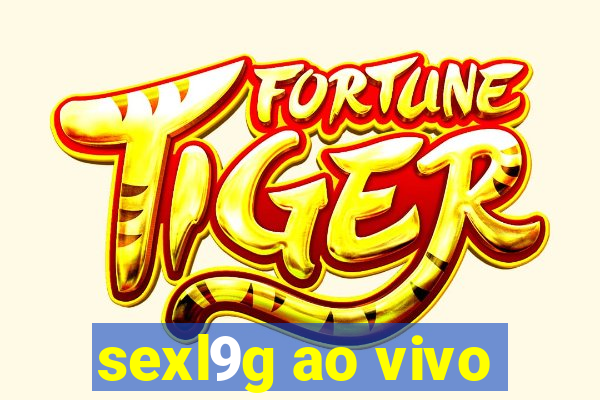 sexl9g ao vivo