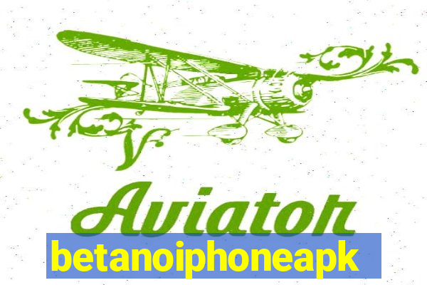 betanoiphoneapk