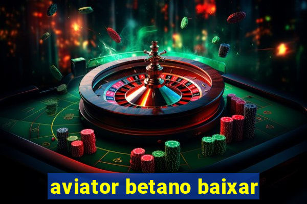 aviator betano baixar