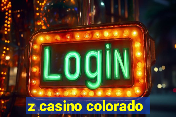 z casino colorado