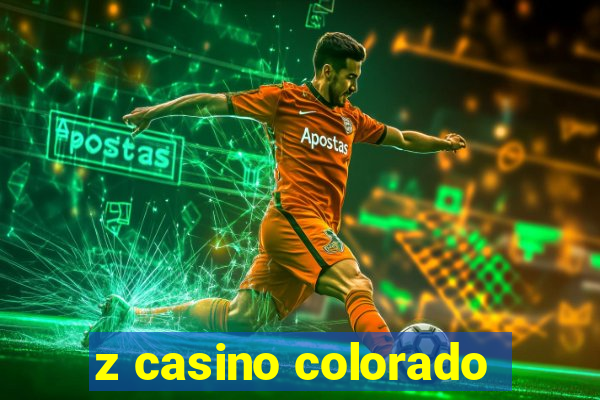 z casino colorado