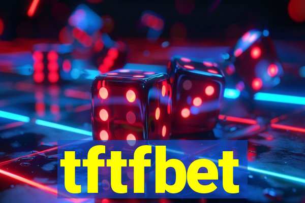 tftfbet