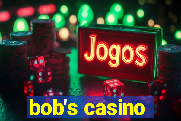 bob's casino