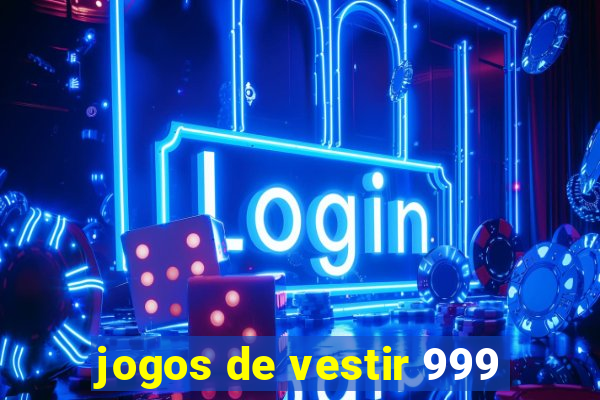 jogos de vestir 999