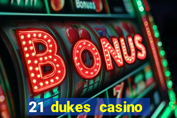 21 dukes casino free spins