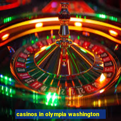 casinos in olympia washington