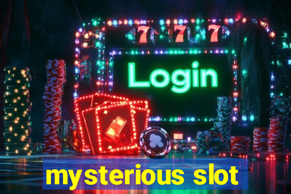 mysterious slot