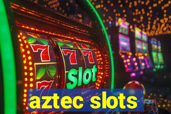 aztec slots