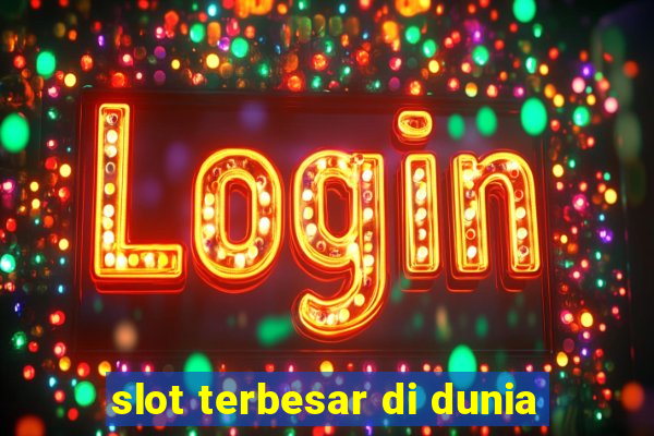 slot terbesar di dunia