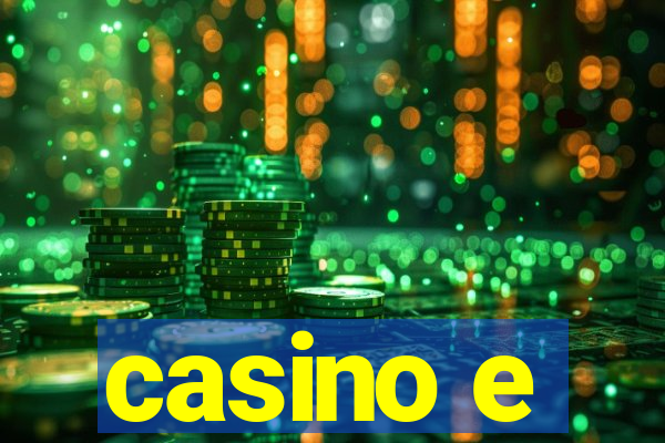 casino e