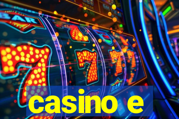 casino e