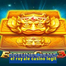 el royale casino legit