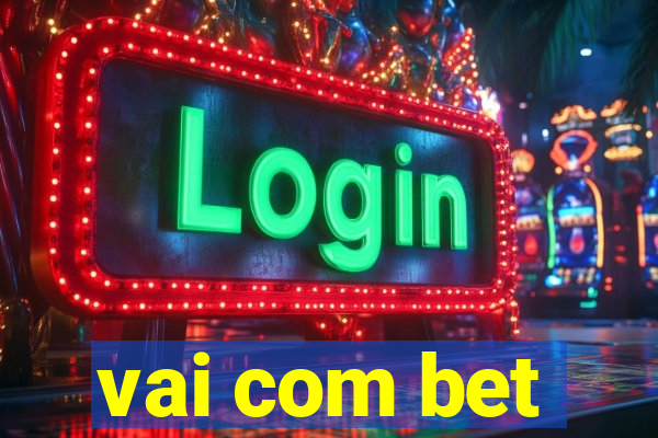 vai com bet