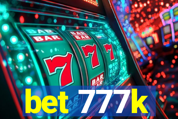 bet 777k