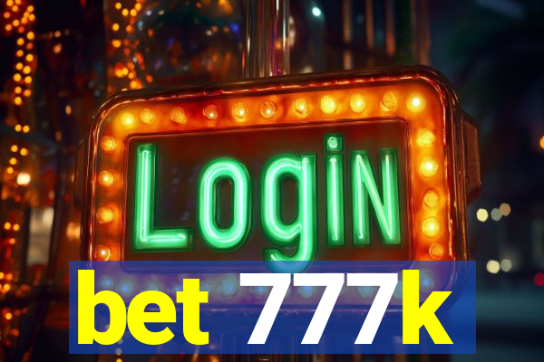 bet 777k