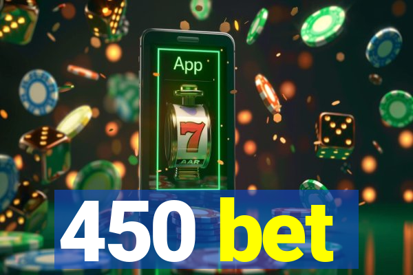 450 bet