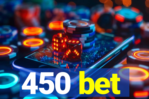 450 bet