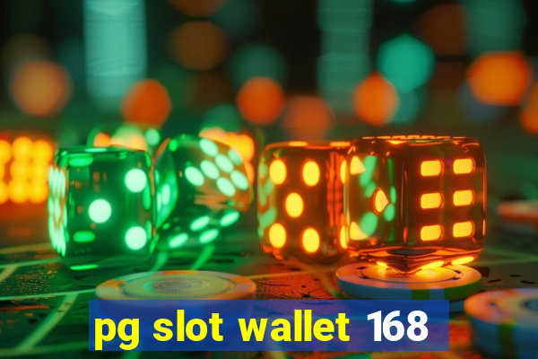 pg slot wallet 168