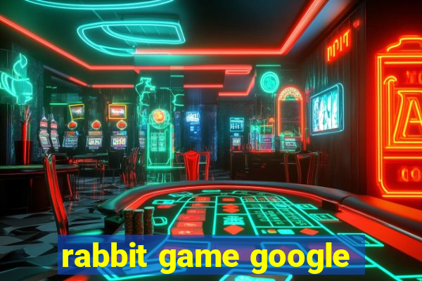 rabbit game google