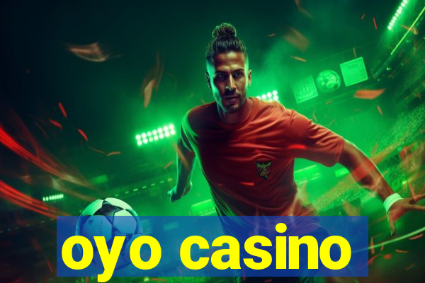 oyo casino