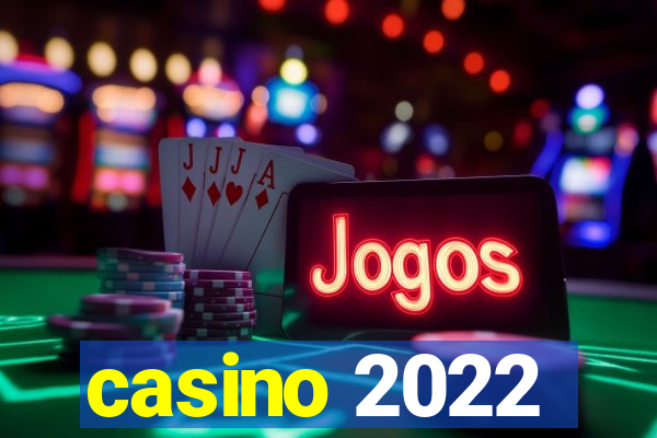 casino 2022