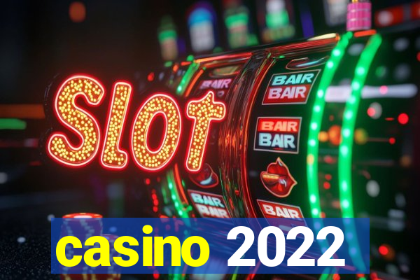 casino 2022