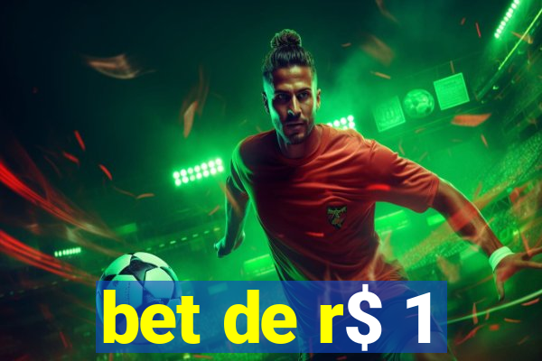 bet de r$ 1