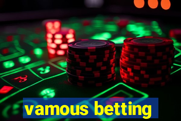 vamous betting