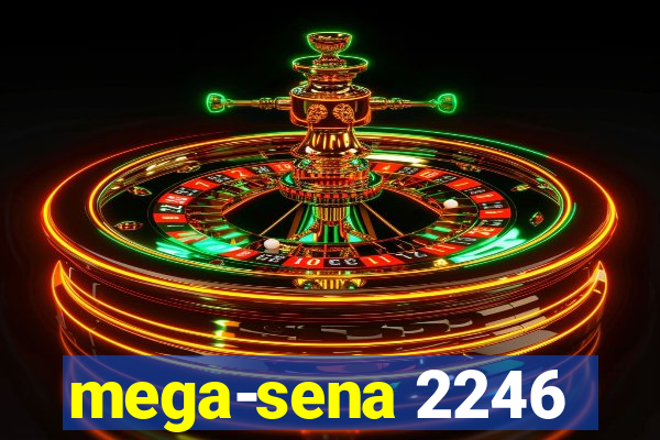 mega-sena 2246