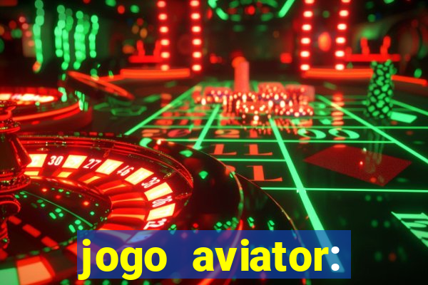 jogo aviator: casino slots