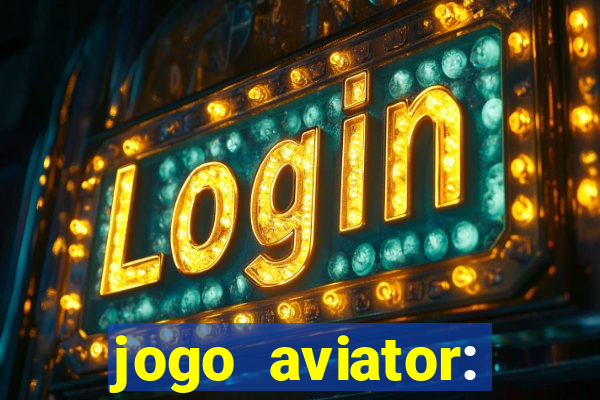 jogo aviator: casino slots