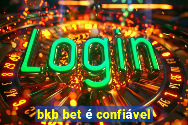 bkb bet é confiável