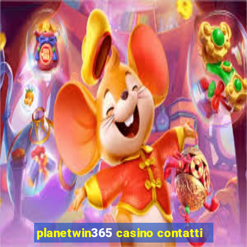 planetwin365 casino contatti